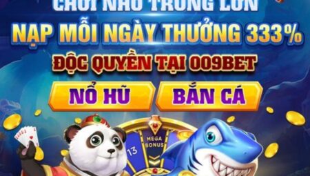 Nổ Hũ 009 BET – Những Lý Do Bạn Nên Tham Gia Trải Nghiệm Tại 009 BET